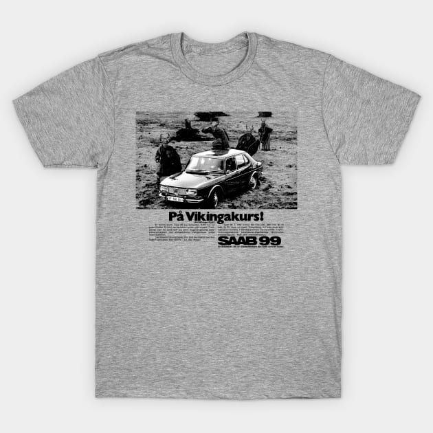 SAAB 99 - advert T-Shirt by Throwback Motors